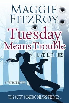 Tuesday Means Trouble by Fitzroy, Maggie