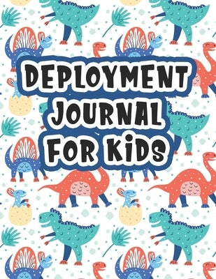 Deployment Journal For Kids: Alphabet Letter Tracing Handwriting Workbook Sketchbook Deployment Book Birthday Gifts For Toddlers, Preschoolers, and by Publishing, Marikz