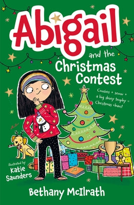 Abigail and the Christmas Contest: Cousins + Snow + a Big Shiny Trophy = Christmas Chaos! by McIlrath, Bethany