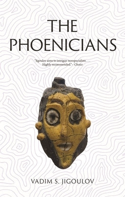 The Phoenicians: Lost Civilizations by Jigoulov, Vadim S.