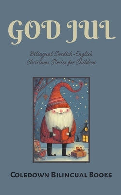 God Jul: Bilingual Swedish-English Christmas Stories for Children by Books, Coledown Bilingual