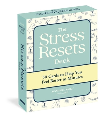 The Stress Resets Deck: 50 Cards to Help You Feel Better in Minutes by Taitz, Jennifer L.