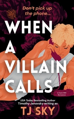 When a Villain Calls: A Dark MM Romance by Sky, Tj