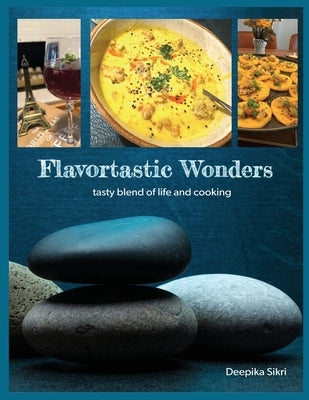 Flavortastic Wonders by Sikri, Deepika