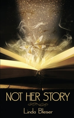 Not Her Story by Bleser, Linda