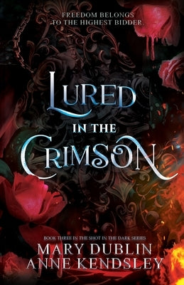 Lured in the Crimson: A Spellbinding Enemies-to-Lovers Urban Fantasy Adventure by Dublin, Mary