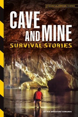 Cave and Mine Survival Stories by Edwards, Sue Bradford