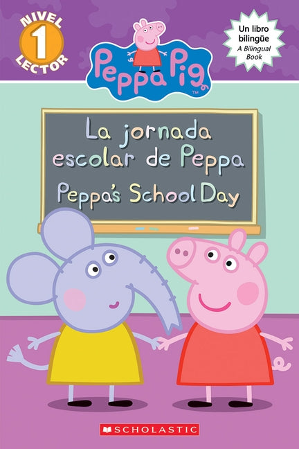 Peppa Pig: La Jornada Escolar de Peppa / Peppa's School Day (Bilingual) by Rusu, Meredith