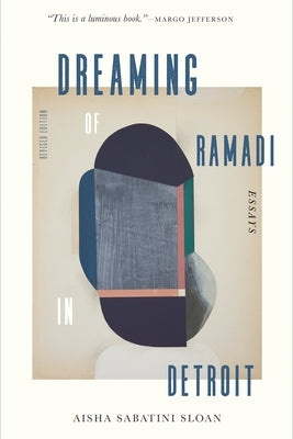 Dreaming of Ramadi in Detroit: Essays by Sloan, Aisha Sabatini