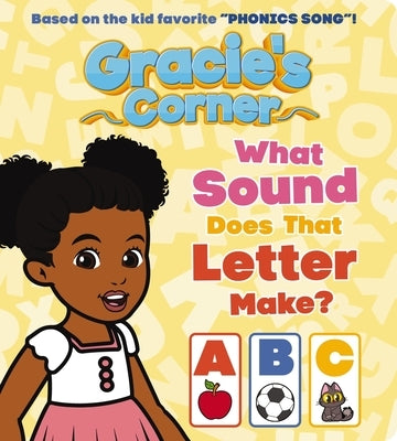 Gracie's Corner: What Sound Does That Letter Make? by Gracie's Corner