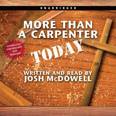 More Than a Carpenter Today: An Oasis Audio Production by McDowell, Josh