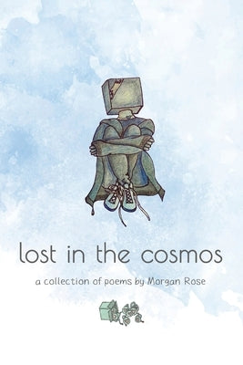 lost in the cosmos: a collection of poems by Morgan Rose