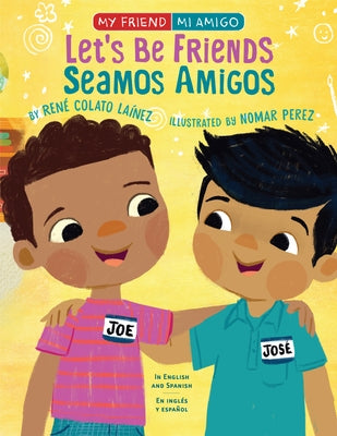 Let's Be Friends / Seamos Amigos: In English and Spanish / En Ingles Y Español by Colato La&#195;&#173;nez, Ren&#195;&#169;