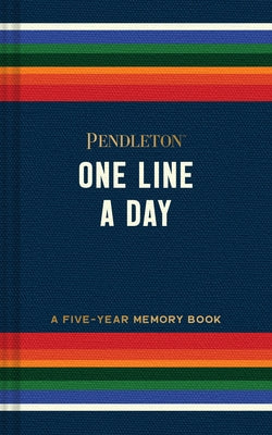 Pendleton One Line a Day: A Five-Year Memory Book by Pendleton Woolen Mills