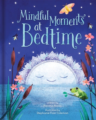 Mindful Moments at Bedtime by Rossa, Paloma