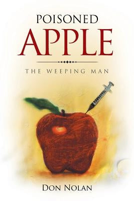 Poisoned Apple: The Weeping Man by Nolan, Don