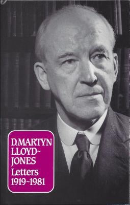 D Martyn Lloyd-Jones Letters: by Lloyd-Jones, Martyn