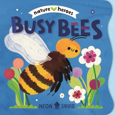 Busy Bees (Nature Heroes) by Kellaway, Moesha