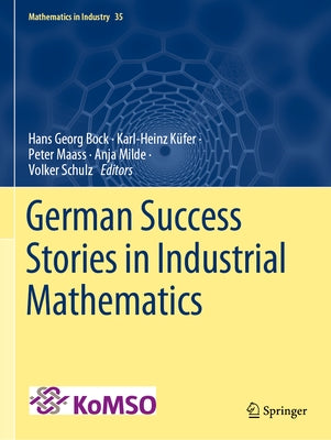 German Success Stories in Industrial Mathematics by Bock, Hans Georg