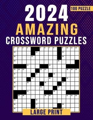 2024 Amazing Crossword Puzzles Large Print-100 Puzzles: Crossword Puzzles Book With Solution by Publisher, Barbara