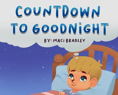 Countdown To Goodnight by Bradley, Maci