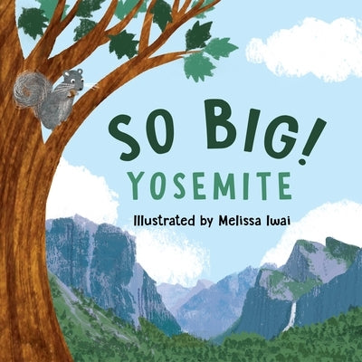 So Big! Yosemite by Iwai, Melissa