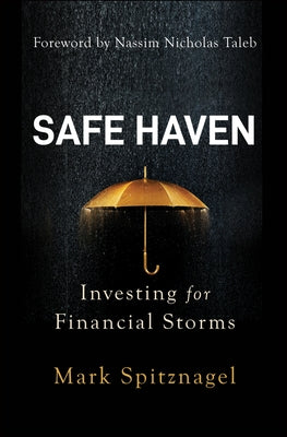 Safe Haven: Investing for Financial Storms by Spitznagel, Mark