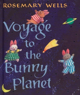 Voyage to the Bunny Planet by Wells, Rosemary