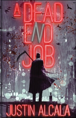 A Dead-End Job by Alcala, Justin