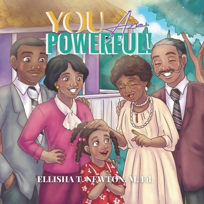 You Are Powerful! by Newton, Ellisha T.