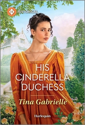 His Cinderella Duchess by Gabrielle, Tina