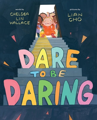 Dare to Be Daring by Wallace, Chelsea Lin