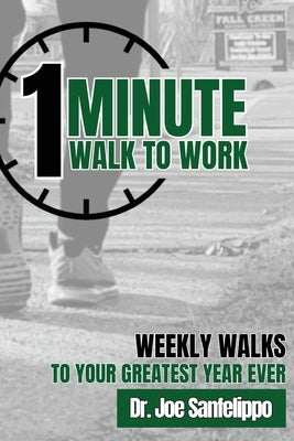 1 Minute Walk to Work by Sanfelippo, Joe