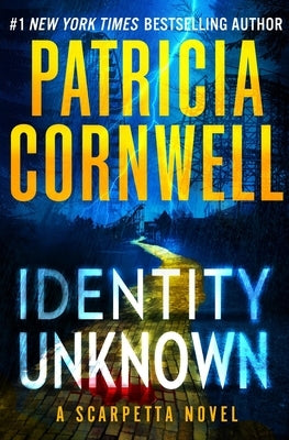 Identity Unknown by Cornwell, Patricia