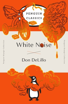 White Noise: (Penguin Orange Collection) by Delillo, Don