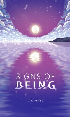 Signs of Being by Perez, C. T.