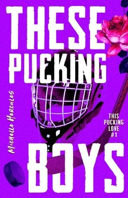 These Pucking Boys: Alternate Edition by Hercules, Michelle