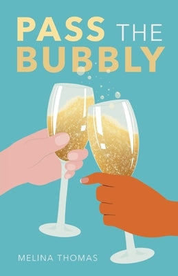 Pass the Bubbly by Thomas, Melina