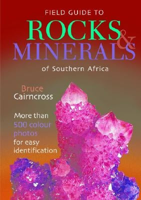 Field Guide to Rocks & Minerals of Southern Africa by Cairncross, Bruce