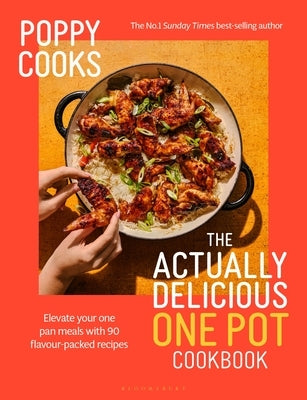Poppy Cooks: The Actually Delicious One Pot: The Instant Sunday Times Bestseller by O'Toole, Poppy