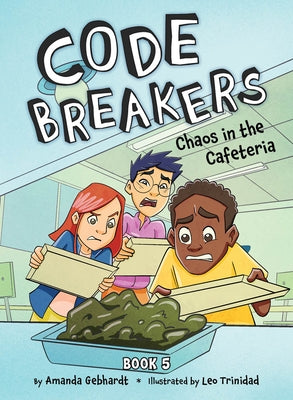 Chaos in the Cafeteria by Gebhardt, Amanda