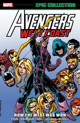 Avengers West Coast Epic Collection: How the West Was Won [New Printing] by Stern, Roger
