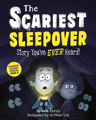 The Scariest Sleepover Story You've Ever Heard! by Keres, Ron