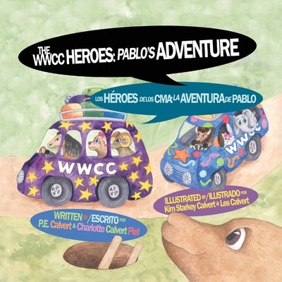 The WWCC Heroes: Pablo's Adventure by Calvert, P. E.