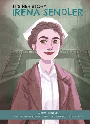 It's Her Story Irena Sendler a Graphic Novel by Littman, Margaret