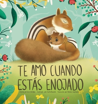 Te Amo Cuando Estás Enojado (I Love You When You're Angry) (Spanish Edition) by Winters, Erin