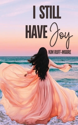 I Still Have Joy by Ruff-Moore, Kim