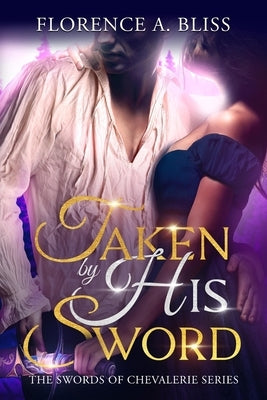 Taken by His Sword by Bliss, Florence A.