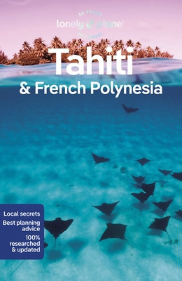 Lonely Planet Tahiti & French Polynesia 11 by Brash, Celeste