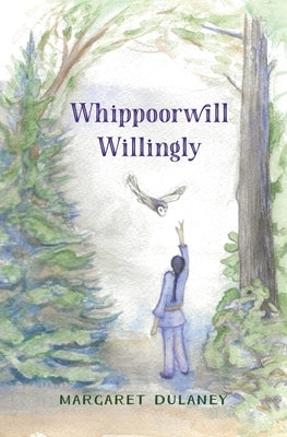 Whippoorwill Willingly by Dulaney, Margaret